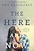 The Here and Now (English Edition) by 