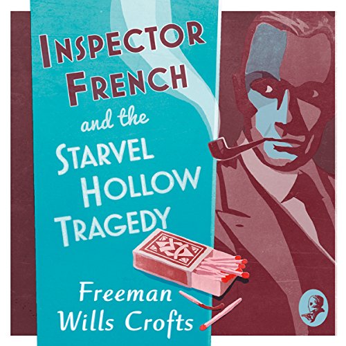 Download Inspector French and the Starvel Hollow Tragedy: Inspector French Mystery, Book 3