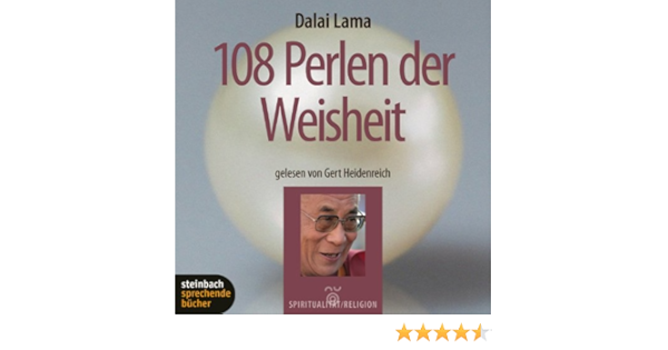 108 Perlen Der Weisheit Auf Dem Weg Zur Erleuchtung 1 Cd Amazon De Dalai Lama Gert Heidenreich Bucher
