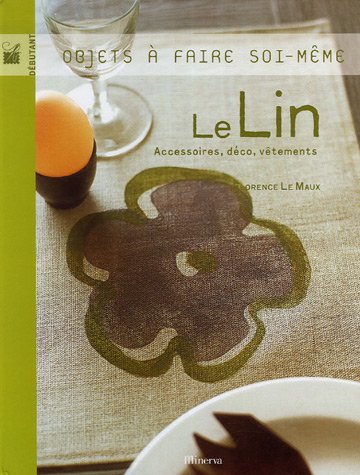 Le  lin : accessoires, déco, vêtements