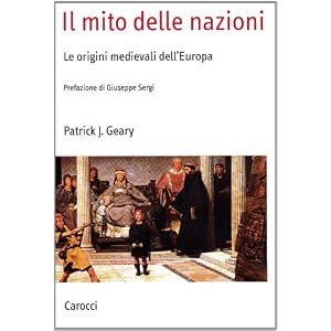 Il mito delle nazioni. Le origini medievali dell'Europa