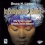 Intelligente Zellen: Wie Erfahrungen unsere Gene steuern