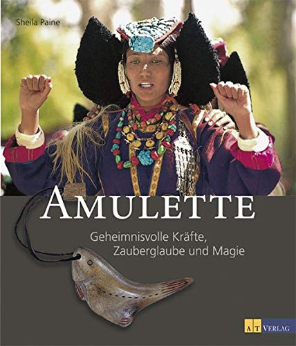 Amulette: Geheimisvolle Kräfte, Zauberglaube und Magie