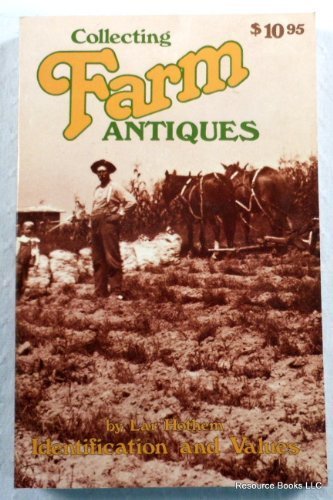 Collecting Farm Antiques: Identification and Values livre