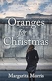 Oranges for Christmas: A Berlin Wall Escape Novel (English Edition) by Margarita Morris