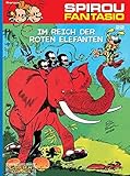 Spirou & Fantasio, Band 22: Im Reich der roten Elefanten by André Franquin