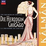 Die Herzogin von Chicago (Gesamtaufnahme) - Emmerich Kálmán