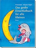 Das große Einschlafbuch für alle Kleinen by 
