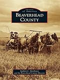 Image de Beaverhead County (Images of America) (English Edition)