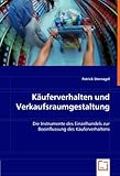 Käuferverhalten und Verkaufsraumgestaltung: Die Instrumente des Einzelhandels zur Beeinflussung des Käuferverhaltens by 