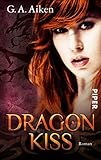 Dragon Kiss: Roman (Dragons 1)