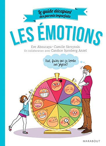 Télécharger Le guide des parents imparfaits : Les émotions PDF