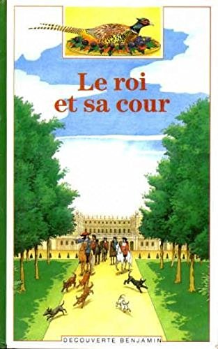 Roi et sa cour (le)