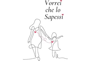 Vorrei Che Lo Sapessi: Parole Dal Cuore