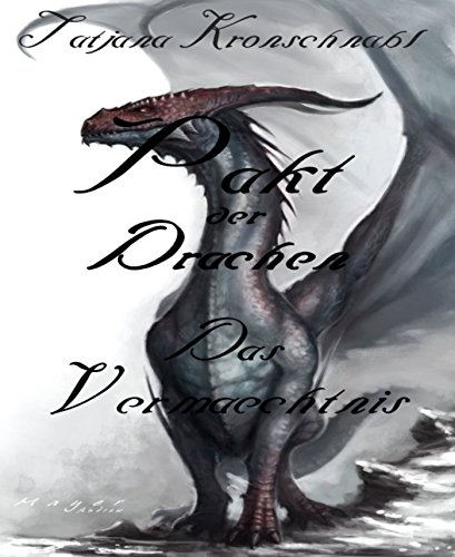 Pakt der Drachen 2: Das Vermächtnis (German Edition) Pakt der Drachen 2: Das Vermächtnis (German Edition)
