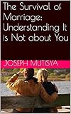 Image de The Survival of Marriage: Understanding It is Not about You (English Edition)