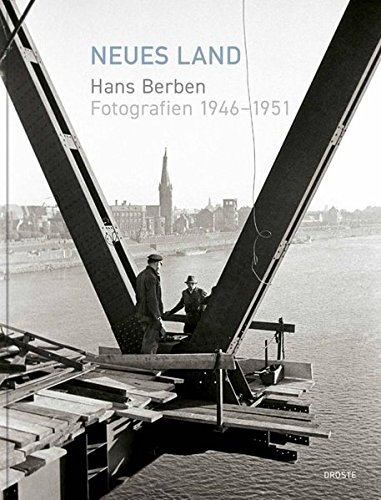 Preisvergleich Produktbild Neues Land: Hans Berben: Fotografien 1946-1951