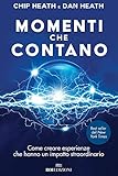 chip heath and dan heath the power of moments  Momenti che contano. Come creare esperienze che hanno un impatto straordinario (Business)
