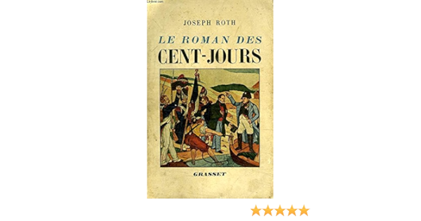 Amazon Fr Le Roman Des Cent Jours Roth Joseph Livres