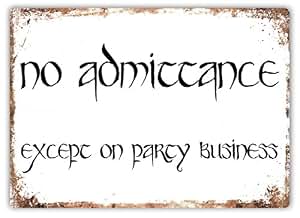 No Admittance Except On Party Business - Metal Wall Sign Plaque Art ...