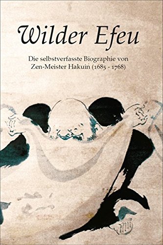 Wilder Efeu: Die selbstverfasste Biographie von Zen-Meister Hakuin by Hakuin Ekaku (2015-09-08)