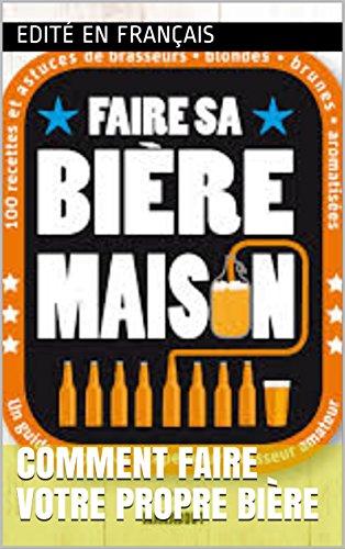 Download Comment faire votre propre bière Download Comment faire votre propre bière