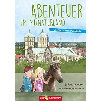 Abenteuer im Münsterland: Lilly, Nikolas und die Wildpferde (Lilly und Nikolas 30) Abenteuer im Münsterland: Lilly, Nikolas und die Wildpferde (Lilly und Nikolas 30)