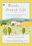 Image de Words in a French Life: Lessons in Love and Language from the South of France (E