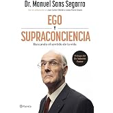 Ego y Supraconciencia: Buscando el sentido de la vida (No Ficci&oacute;n)