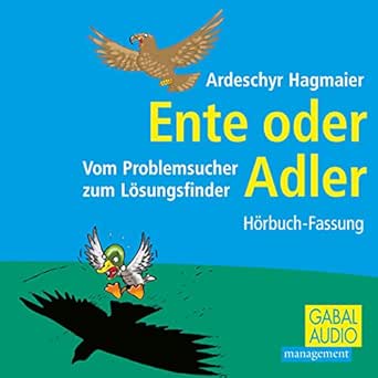 Ente Oder Adler Horbuch Download Amazon De Ardeschyr Hagmaier Ardeschyr Hagmaier Gabal Audible Audiobooks