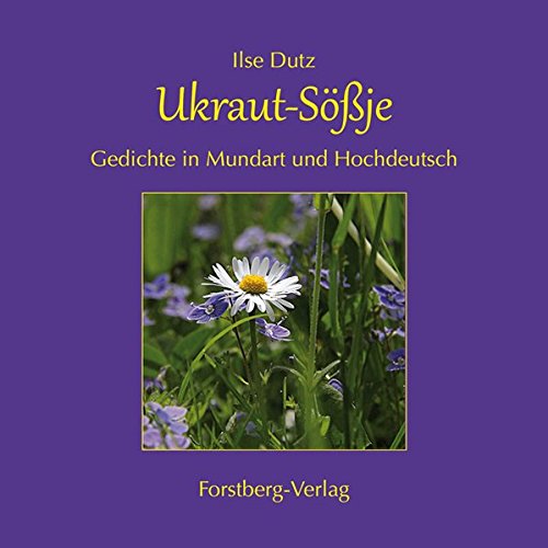 Ukraut-Sößje: Gedichte in Mundart und Hochdeutsch