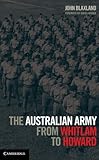 Front cover for the book The Australian Army from Whitlam to Howard by John Blaxland