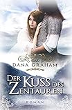 Bücher Neuerscheinungen 2022 - Der Kuss des Zentauren von Dana Graham