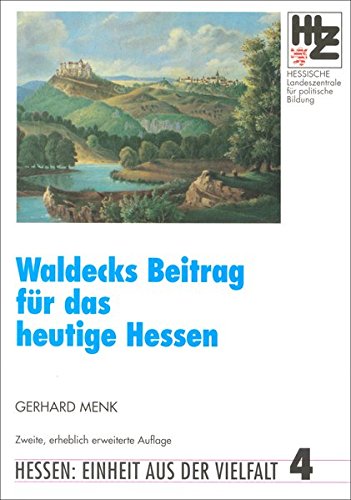 Waldecks Beitrag für das heutige Hessen (Hessen: Einheit aus der Vielfalt)