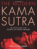 The Modern Kama Sutra: An Intimate Guide to the Secrets of Erotic Pleasure