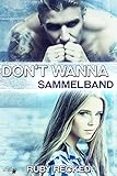 Image de Don't Wanna: Sammelband