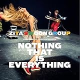 Nothing That Is Everything von Zita Swoon Group