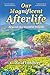 Our Magnificent Afterlife: Beyond Our Fondest Dreams by 