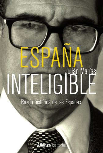 Download España Inteligible. Razón Histórica De Las Españas (Libros Singulares (Ls)) Download España Inteligible. Razón Histórica De Las Españas (Libros Singulares (Ls))