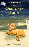 Image de The Story of an Ordinary Lion (English Edition)