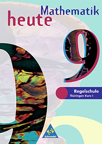 Mathematik heute - Ausgabe 1997 Regelschule Thüringen: Schülerband 9 Kurs I