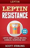  Leptin: Leptin Restistance: Leptin Diet, Leptin Recipes, Ghrelin, Hormone Diet (Heal Metabolism, Ghrelin, Leptin Diet, Leptin Resistance, Leptin Reset, Leptin Women, Bone Broth) (English Edition)