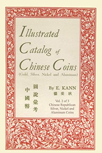 Illustrated Catalog of Chinese Coins, Vol. 2: Gold, Silver, Nickel and Aluminum livre