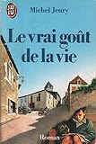 Le vrai goût de la vie