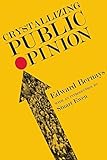 Crystallizing Public Opinion by Edward Bernays, Stuart Ewen
