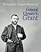 The Complete Personal Memoirs of General Ulysses S. Grant by 