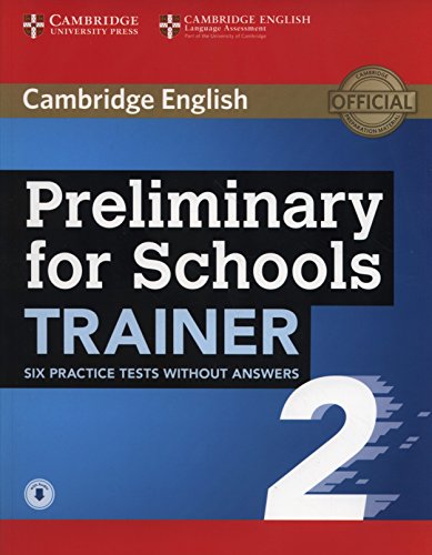 Preliminary for Schools Trainer 2 Six Practice Tests without Answers with Audio: Vol 2