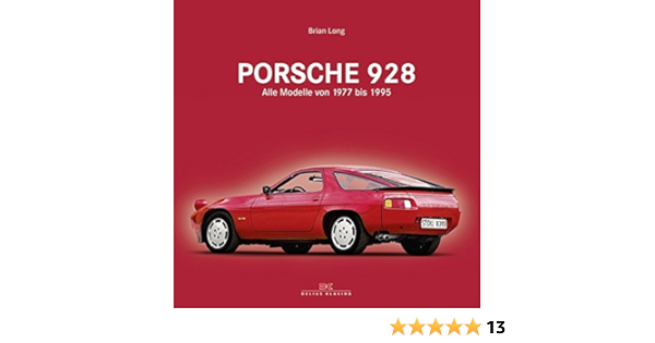 Amazon Fr Porsche 928 Alle Modelle Von 1977 Bis 1995 Long Brian Livres