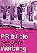 PR ist die bessere Werbung. by