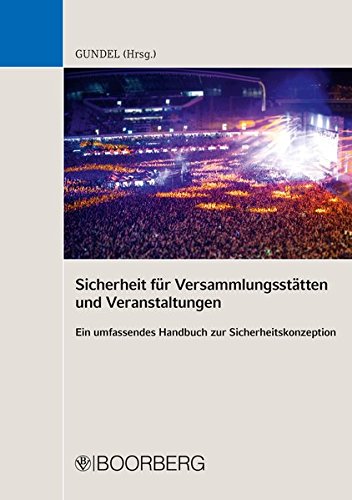 Download Sicherheit für Versammlungsstätten und Veranstaltungen: Ein umfassendes Handbuch zur Sicherheitskonzeption Download Sicherheit für Versammlungsstätten und Veranstaltungen: Ein umfassendes Handbuch zur Sicherheitskonzeption